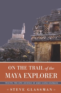 Abbildung von: On the Trail of the Maya Explorer - The University of Alabama Press