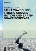 Cover: Fault Waveguide, Strong Ground Motion and Earthquake Forecast - De Gruyter