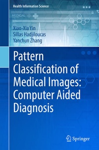 Enlarge image Cover: Pattern Classification of Medical Images: Computer Aided Diagnosis - Springer