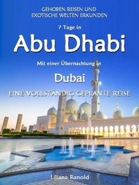 Abbildung von: Abu Dhabi Reiseführer 2017: Abu Dhabi mit einer Übernachtung in Dubai - eine vollständig geplante Reise - epubli