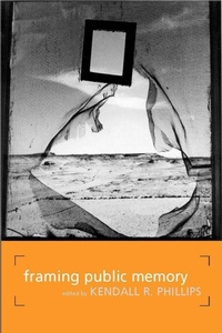 Enlarge image Cover: Framing Public Memory - The University of Alabama Press