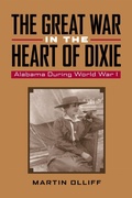 Cover: The Great War in the Heart of Dixie - The University of Alabama Press