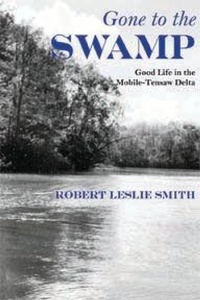 Enlarge image Cover: Gone to the Swamp - The University of Alabama Press