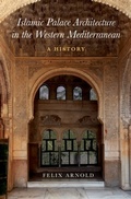 Cover: Islamic Palace Architecture in the Western Mediterranean - OUP eBook