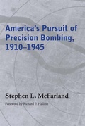 Cover: America's Pursuit of Precision Bombing, 1910-1945 - The University of Alabama Press