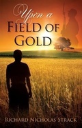 Cover: Upon a Field of Gold - Richard Strack