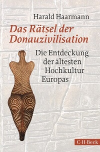 Bild: Das Rätsel der Donauzivilisation - C.H.BECK