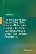 Abbildung von: The International Legal Responsibility of the European Union in the Context of the World Trade Organization in Areas of Non-Conferred Competences - Springer