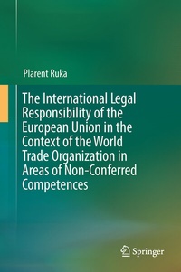 Abbildung von: The International Legal Responsibility of the European Union in the Context of the World Trade Organization in Areas of Non-Conferred Competences - Springer