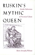Cover: Ruskin's Mythic Queen - Ohio University Press