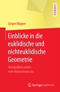 Cover: Einblicke in die euklidische und nichteuklidische Geometrie - Springer Spektrum