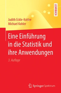 Abbildung von: Eine Einführung in die Statistik und ihre Anwendungen - Springer Spektrum