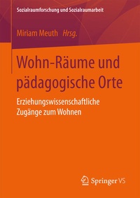 Enlarge image Cover: Wohn-Räume und pädagogische Orte - Springer VS