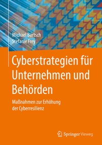 Abbildung von: Cyberstrategien für Unternehmen und Behörden - Springer Vieweg
