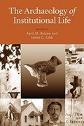Cover: The Archaeology of Institutional Life - The University of Alabama Press