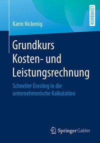 Abbildung von: Grundkurs Kosten- und Leistungsrechnung - Springer Gabler