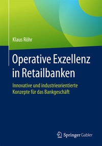Abbildung von: Operative Exzellenz in Retailbanken - Springer Gabler