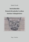 Cover: Interkulturelles Deutsch-Kroatisches Lexikon obsz&ouml;ner Schimpfw&ouml;rter - Haag + Herchen