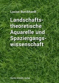 Cover: Landschaftstheoretische Aquarelle und Spaziergangswissenschaft - Martin Schmitz Verlag