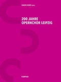 Cover: 200 Jahre Opernchor Leipzig - E. Reinhold Verlag