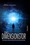 Cover: Das Dimensionstor: Ein Portal in andere fantastische Welten und Zeiten - Amrun Verlag