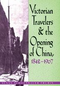 Abbildung von: Victorian Travelers and the Opening of China 1842-1907 - Ohio University Press