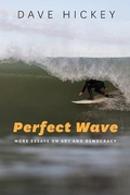 Cover: Perfect Wave - More Essays on Art and Democracy - University of Chicago Press