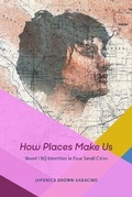 Cover: How Places Make Us - University of Chicago Press