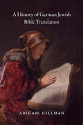 Cover: A History of German Jewish Bible Translation - University of Chicago Press