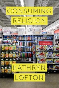 Enlarge image Cover: Consuming Religion - University of Chicago Press