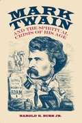 Cover: Mark Twain and the Spiritual Crisis of His Age - The University of Alabama Press