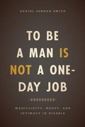 Cover: To Be a Man Is Not a One-Day Job - University of Chicago Press