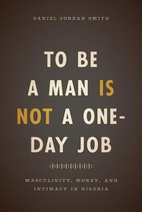 Enlarge image Cover: To Be a Man Is Not a One-Day Job - University of Chicago Press