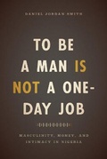 Cover: To Be a Man Is Not a One-Day Job - University of Chicago Press