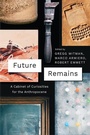 Cover: Future Remains - University of Chicago Press