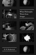 Cover: What Philosophy Wants from Images - University of Chicago Press