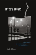 Cover: Joyce's Ghosts - University of Chicago Press