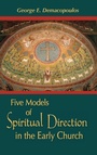 Cover: Five Models of Spiritual Direction in the Early Church - University of Notre Dame Press