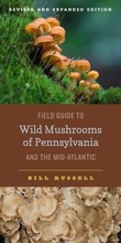 Cover: Field Guide to Wild Mushrooms of Pennsylvania and the Mid-Atlantic - Pennsylvania State University Press