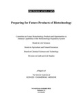 Cover: Preparing for Future Products of Biotechnology - National Academies Press