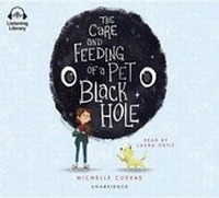 Abbildung von: The Care and Feeding of a Pet Black Hole - Listening Library