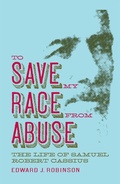 Cover: To SAVE MY RACE from ABUSE - The University of Alabama Press