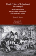 Cover: A Soldier's Story of His Regiment (61st Georgia) and Incidentally of the Lawton- - The University of Alabama Press