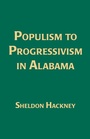 Cover: Populism to Progressivism in Alabama - The University of Alabama Press