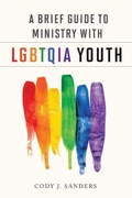 Cover: A Brief Guide to Ministry with LGBTQIA Youth - Westminster/John Knox Press,U.S.