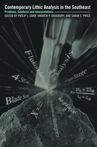 Enlarge image Cover: Contemporary Lithic Analysis in the Southeast - The University of Alabama Press