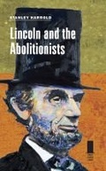 Cover: Lincoln and the Abolitionists - Southern Illinois University Press