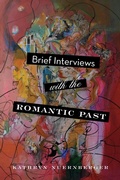 Cover: Brief Interviews with the Romantic Past - Ohio State University Press