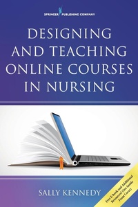 Enlarge image Cover: Designing and Teaching Online Courses in Nursing - Springer Publishing Company