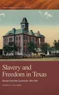 Cover: Slavery and Freedom in Texas - University of Georgia Press